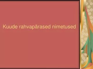 kuude rahvap rased nimetused