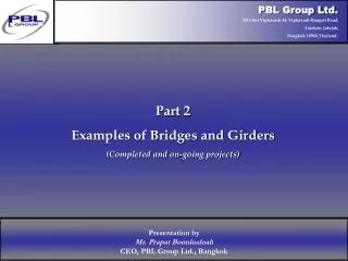 Part 2 Examples of Bridges and Girders (Completed and on-going projects)