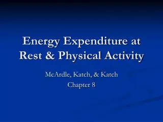 Energy Expenditure at Rest &amp; Physical Activity