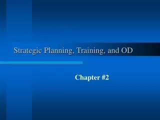 Strategic Planning, Training, and OD