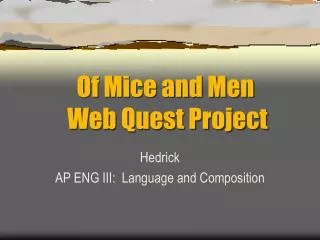 Of Mice and Men 		Web Quest Project