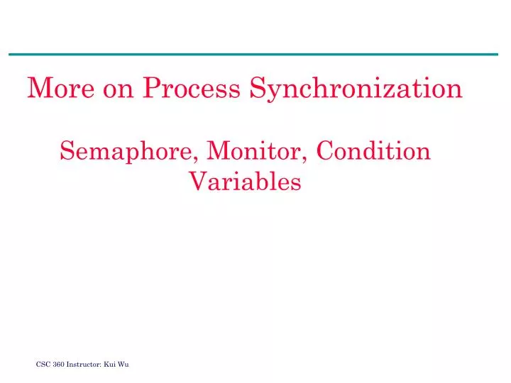 more on process synchronization semaphore monitor condition variables