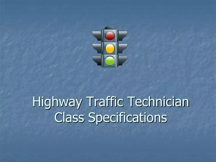 highway traffic technician class specifications