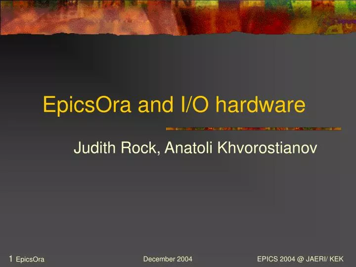 epicsora and i o hardware