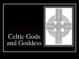 Celtic Gods and Goddess