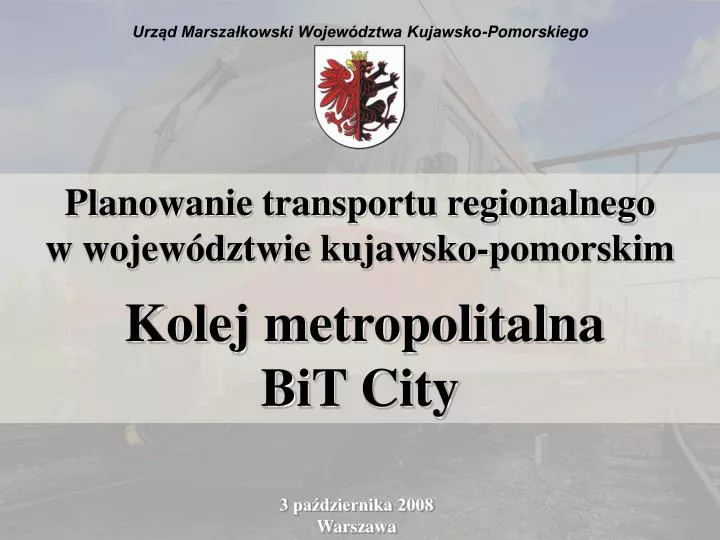 planowanie transportu regionalnego w wojew dztwie kujawsko pomorskim kolej metropolitalna bit city