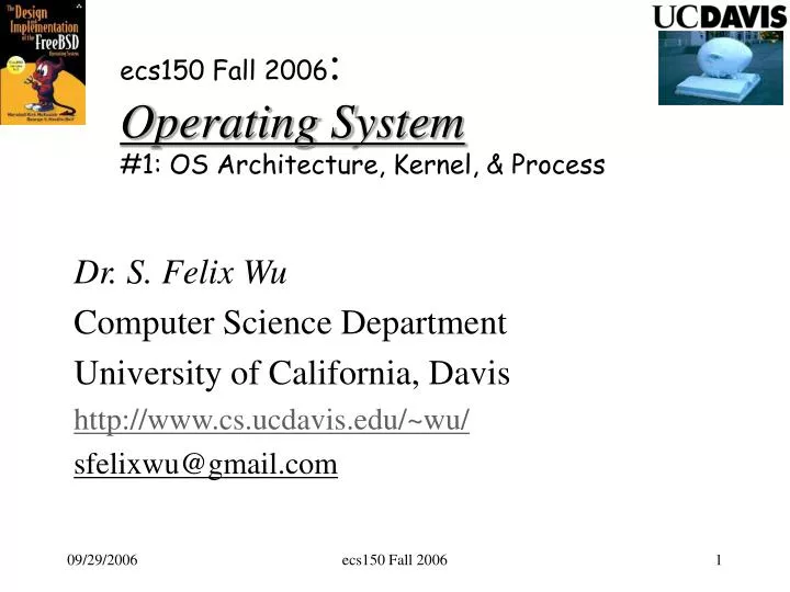ecs150 fall 2006 operating system 1 os architecture kernel process