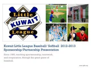 Kuwait Little League Baseball/ Softball 2012-2013 Sponsorship/Partnership Presentation