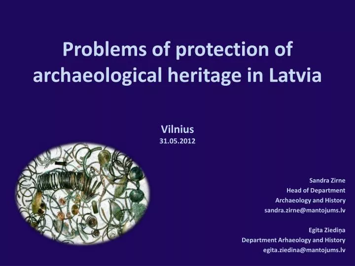 problems of protection of a rchaeological h eritage in latvia vilnius 31 05 2012