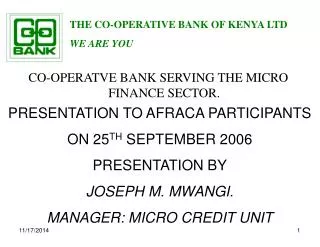 CO-OPERATVE BANK SERVING THE MICRO FINANCE SECTOR.