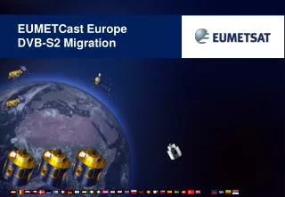 EUMETCast Europe DVB-S2 Migration