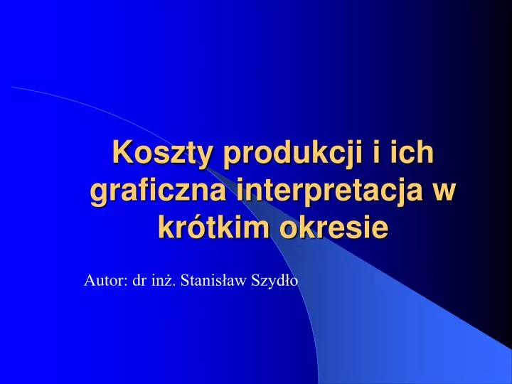 koszty produkcji i ich graficzna interpretacja w kr tkim okresie