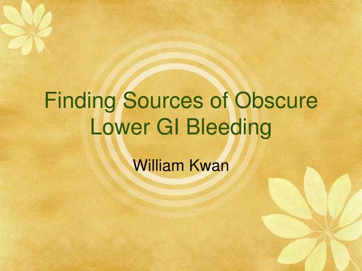 finding sources of obscure lower gi bleeding