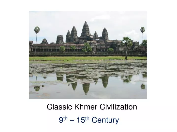 classic khmer civilization