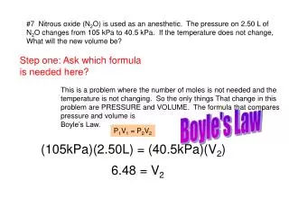 #7 Nitrous oxide (N 2 O) is used as an anesthetic. The pressure on 2.50 L of