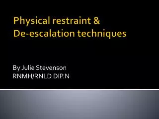Physical restraint &amp; De-escalation techniques