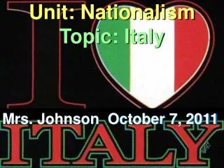 Unit: Nationalism Topic: Italy