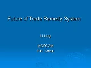 Future of Trade Remedy System