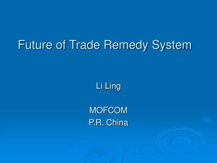 future of trade remedy system