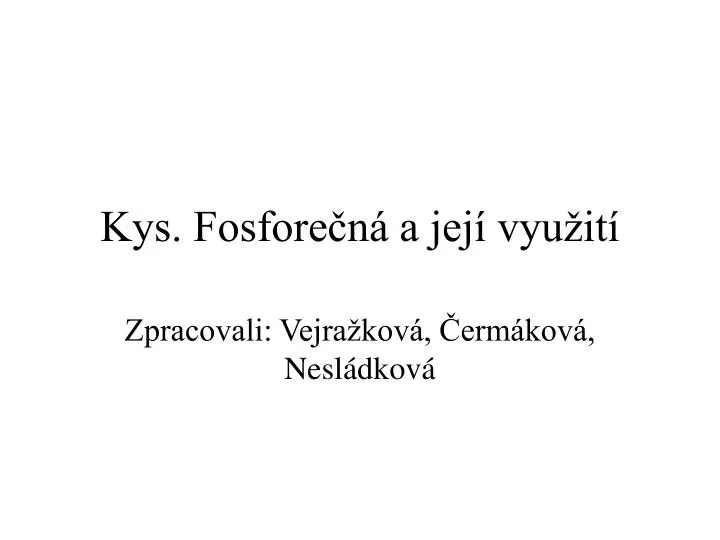 kys fosfore n a jej vyu it