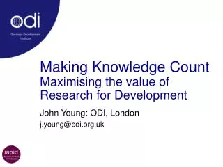 Making Knowledge Count Maximising the value of Research for Development