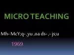 MICRO TEACHING - slide 1