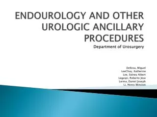 ENDOUROLOGY AND OTHER UROLOGIC ANCILLARY PROCEDURES Department of Urosurgery