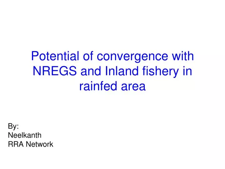 potential of convergence with nregs and inland fishery in rainfed area