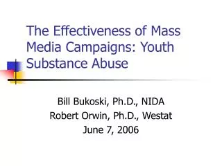 The Effectiveness of Mass Media Campaigns: Youth Substance Abuse