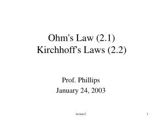Ohm's Law (2.1) Kirchhoff's Laws (2.2)
