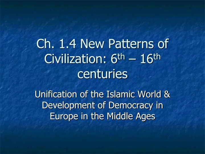 ch 1 4 new patterns of civilization 6 th 16 th centuries
