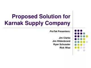 Proposed Solution for Karnak Supply Company