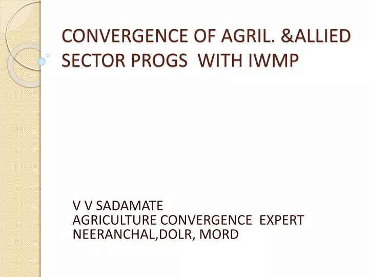 convergence of agril allied sector progs with iwmp