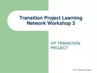 Transition Project Learning Network Workshop 3