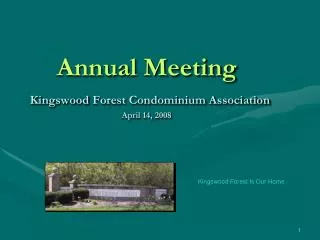 Annual Meeting Kingswood Forest Condominium Association April 14, 2008