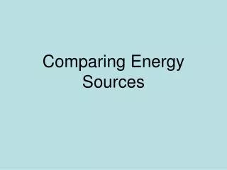 Comparing Energy Sources
