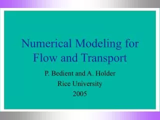 Numerical Modeling for Flow and Transport