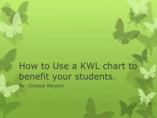 How to Use a KWL chart to benefit your students.