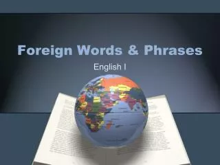 Foreign Words &amp; Phrases