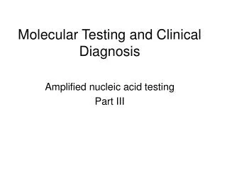 Molecular Testing and Clinical Diagnosis