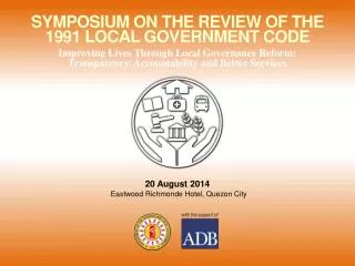 SYMPOSIUM ON THE REVIEW OF THE 1991 LOCAL GOVERNMENT CODE