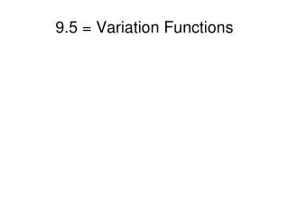 9.5 = Variation Functions