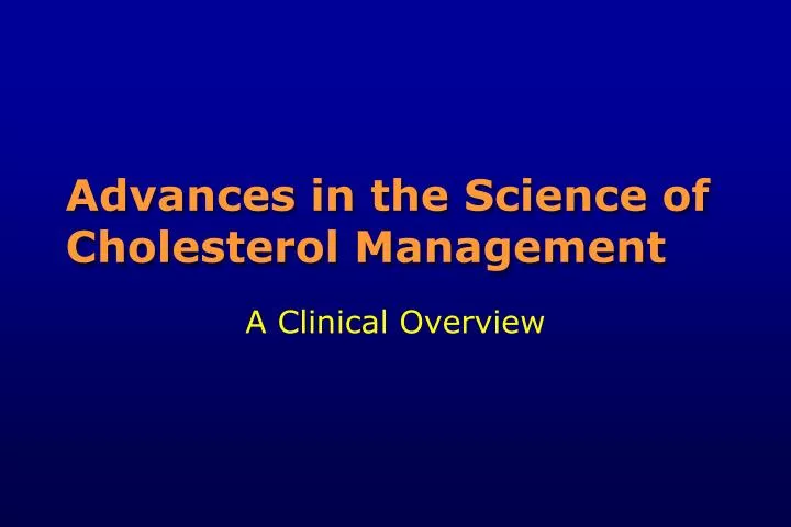 advances in the science of cholesterol management