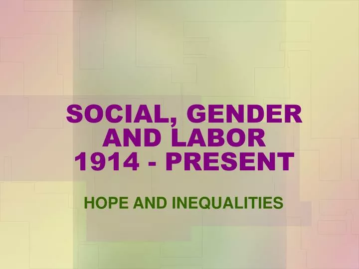 social gender and labor 1914 present