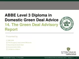 ABBE Level 3 Diploma in Domestic Green Deal Advice 14. The Green Deal Advisory Report