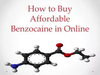 How to Buy Affordable Benzocaine in Online