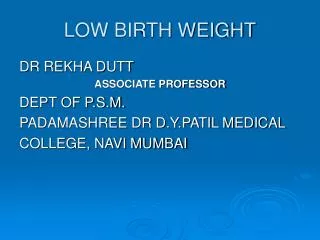 LOW BIRTH WEIGHT