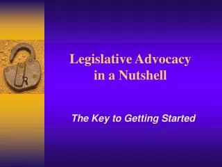 Legislative Advocacy in a Nutshell