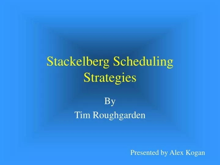 stackelberg scheduling strategies
