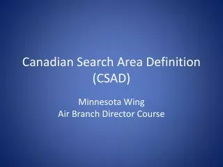Canadian Search Area Definition (CSAD)